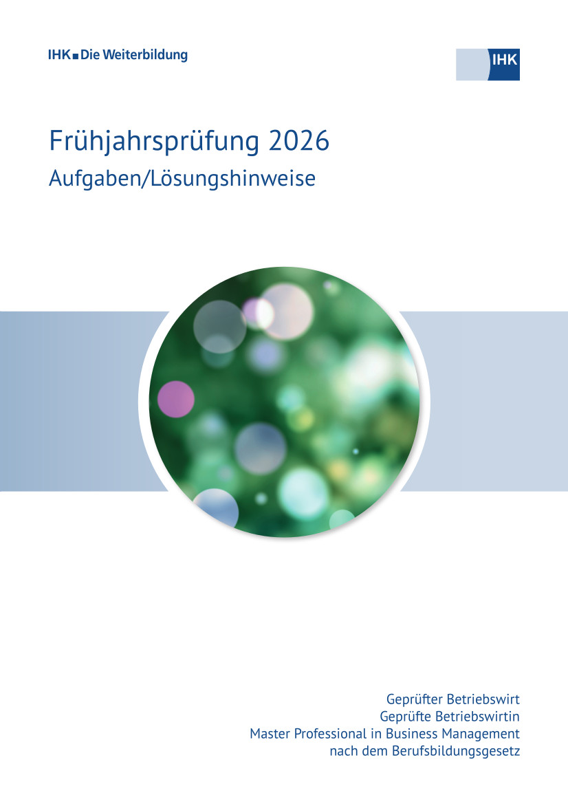 Geprüfte Betriebswirte – Master Professional in Business Management, Frühjahrsprüfung 2026, Verordnung 2020