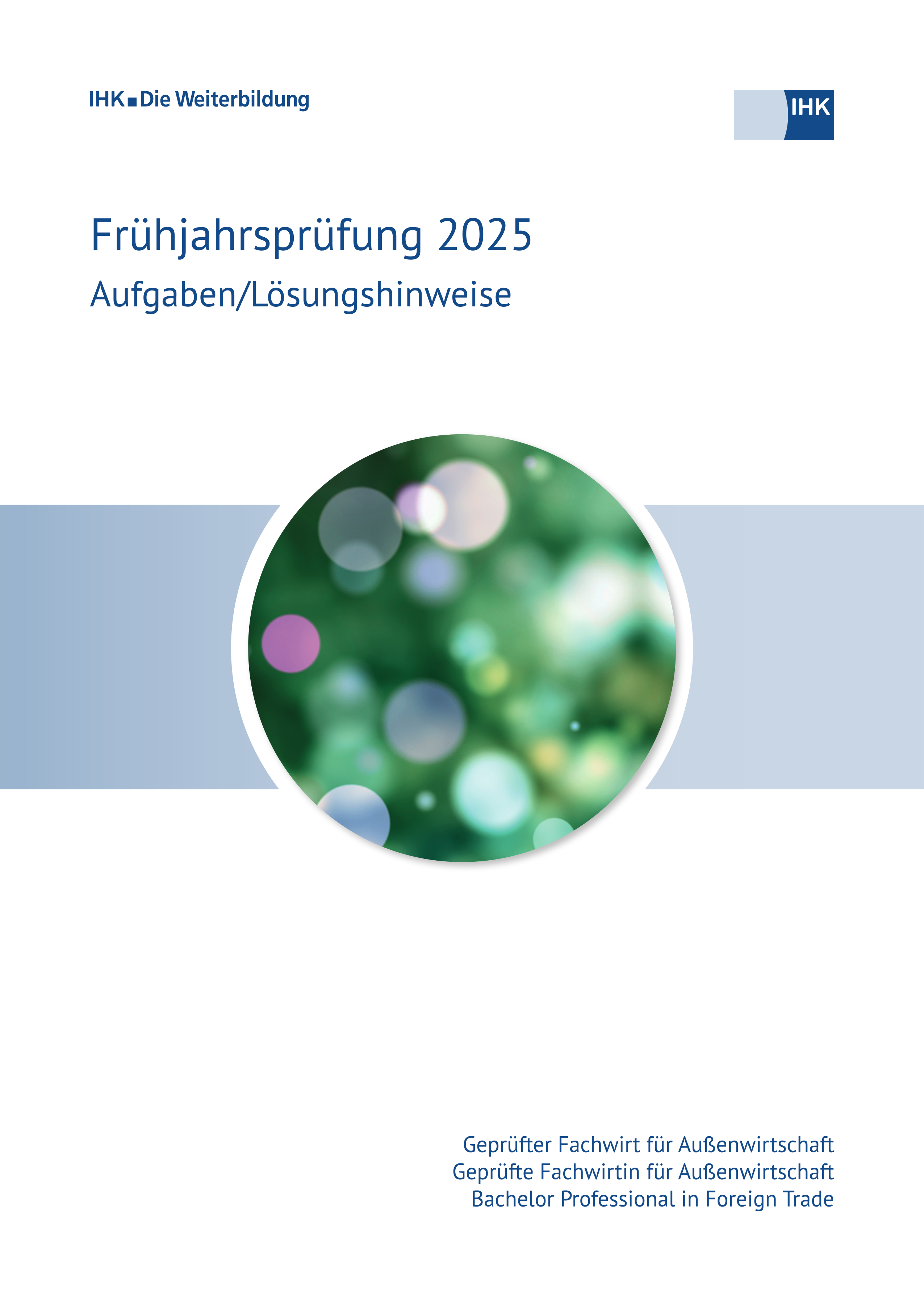 Cover von Geprüfte Fachwirte für Außenwirtschaft – Bachelor Professional in Foreign Trade - Frühjahrsprüfung 2025 (Verordnung 2017) 