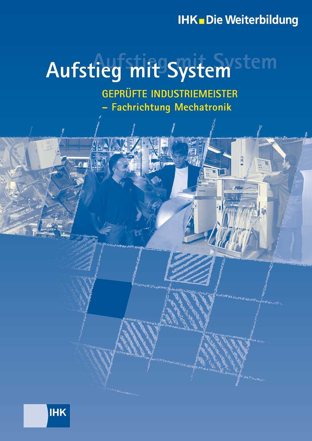 Cover von Geprüfte Industriemeister Mechatronik - Broschüre: Infos zu Gepr. Industriemeister Mechatronik (Lehrgangsvoraussetzungen, Prüfung)