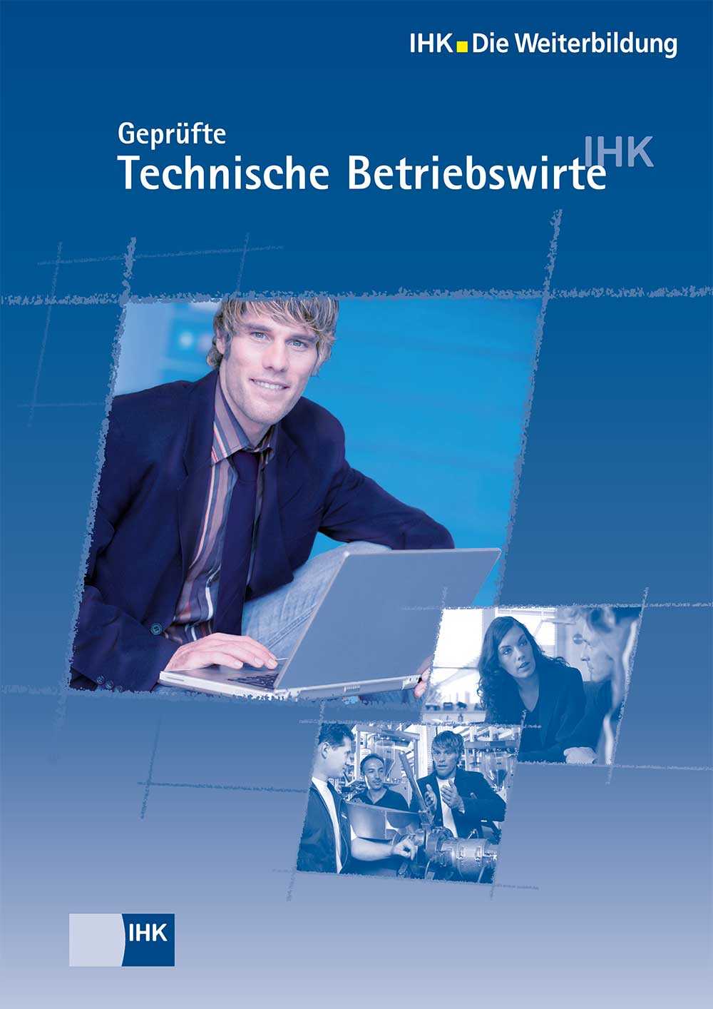 Geprüfte Technische Betriebswirte Geprüfte Technische Betriebswirte