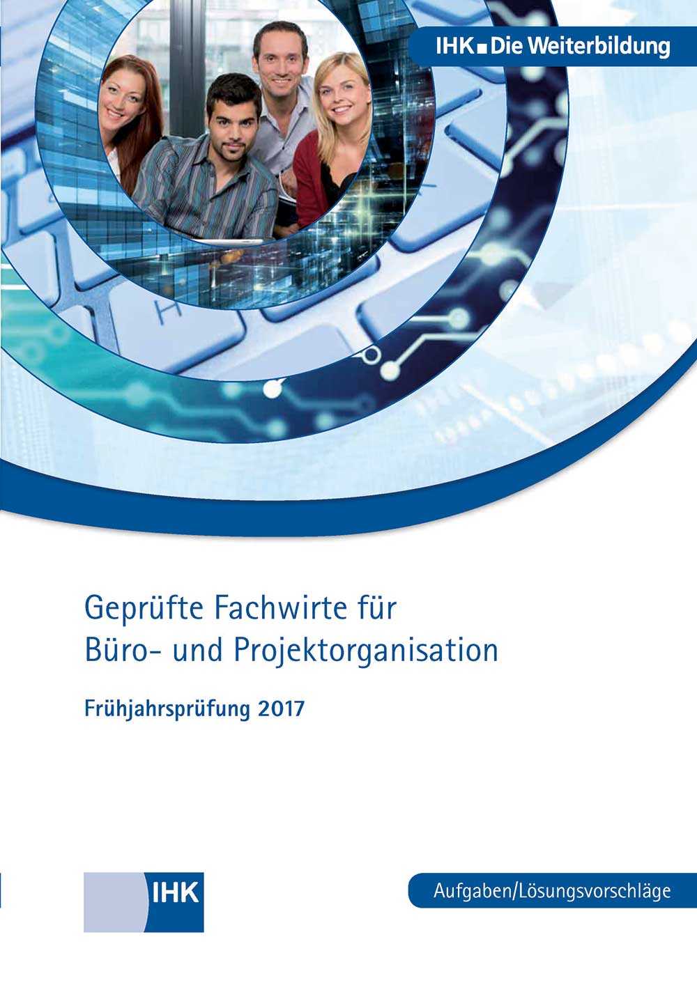 Cover von Geprüfte Fachwirte für Büro- und Projektorganisation -  Frühjahrsprüfung 2017 (Verordnung 2012)