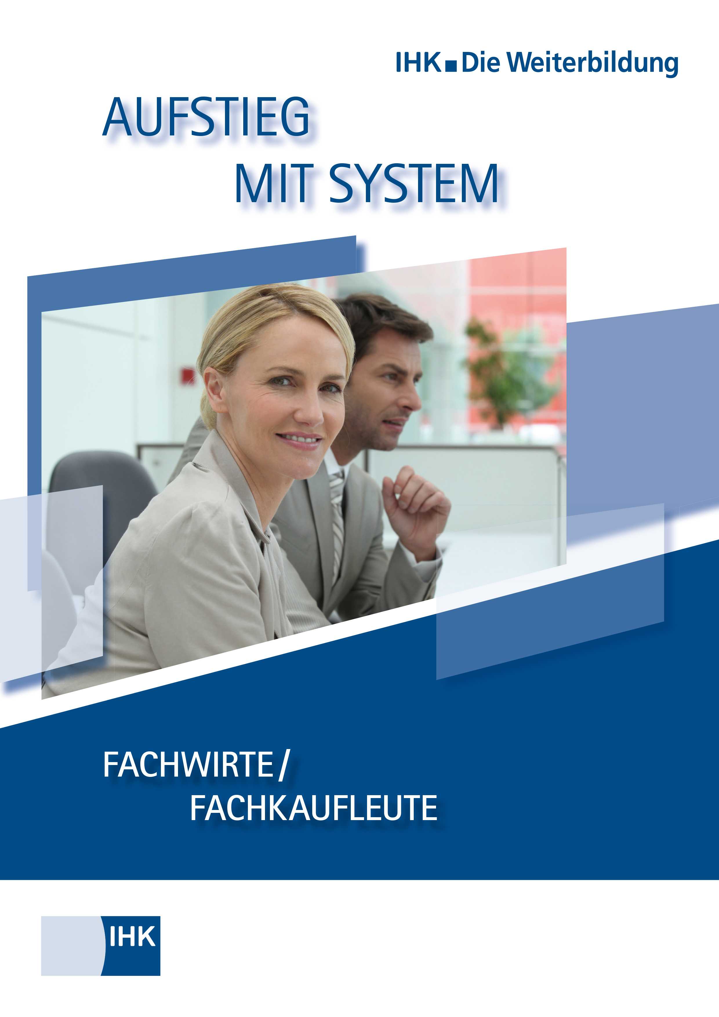 IHK Aufstieg mit System - Fachwirte - Fachkaufleute