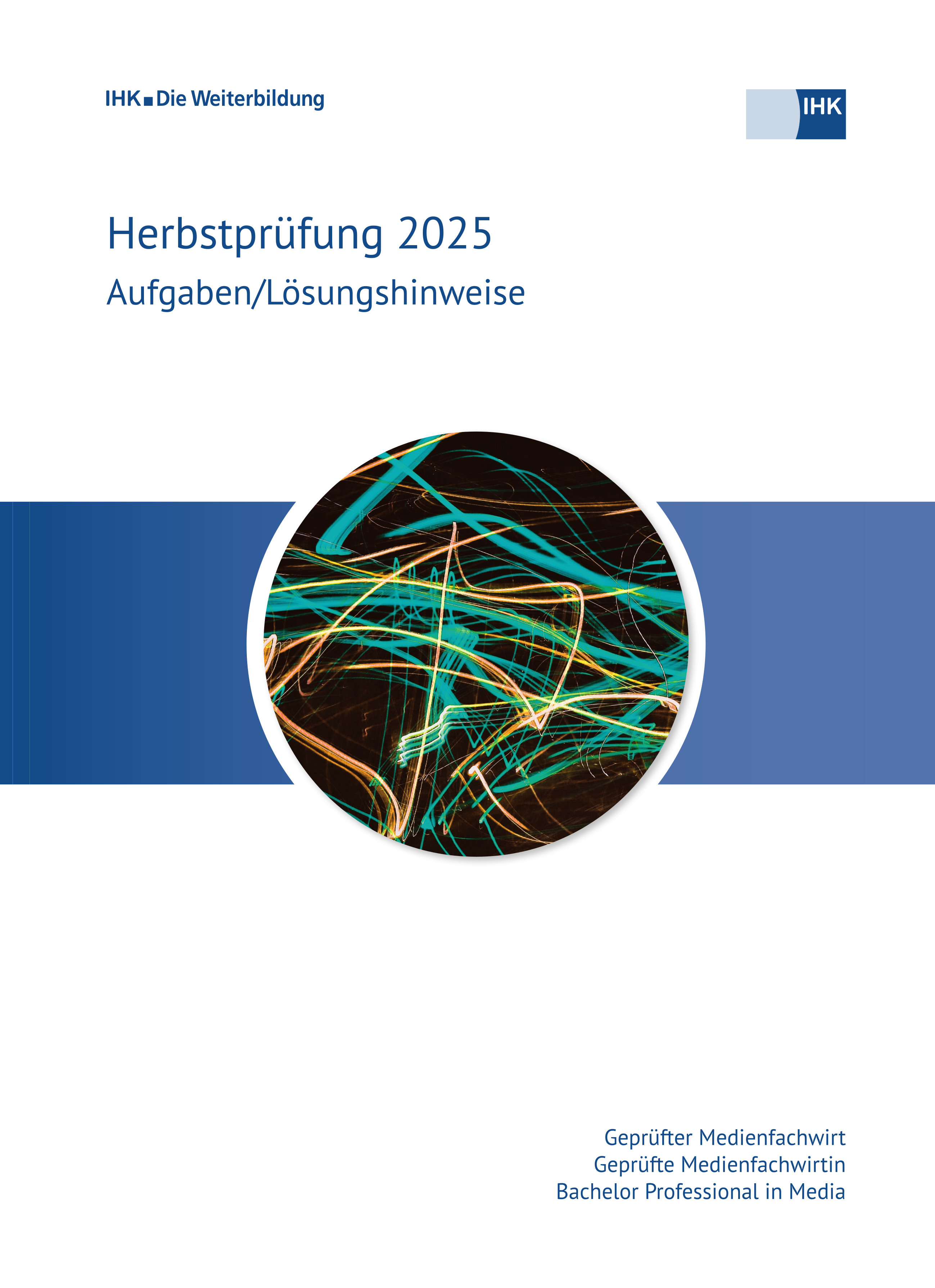 Cover von Geprüfte Medienfachwirte – Bachelor Professional in Media eBook + Print - Herbstprüfung 2025 (Verordnung 2020) erscheint voraussichtlich am 12.05.2026