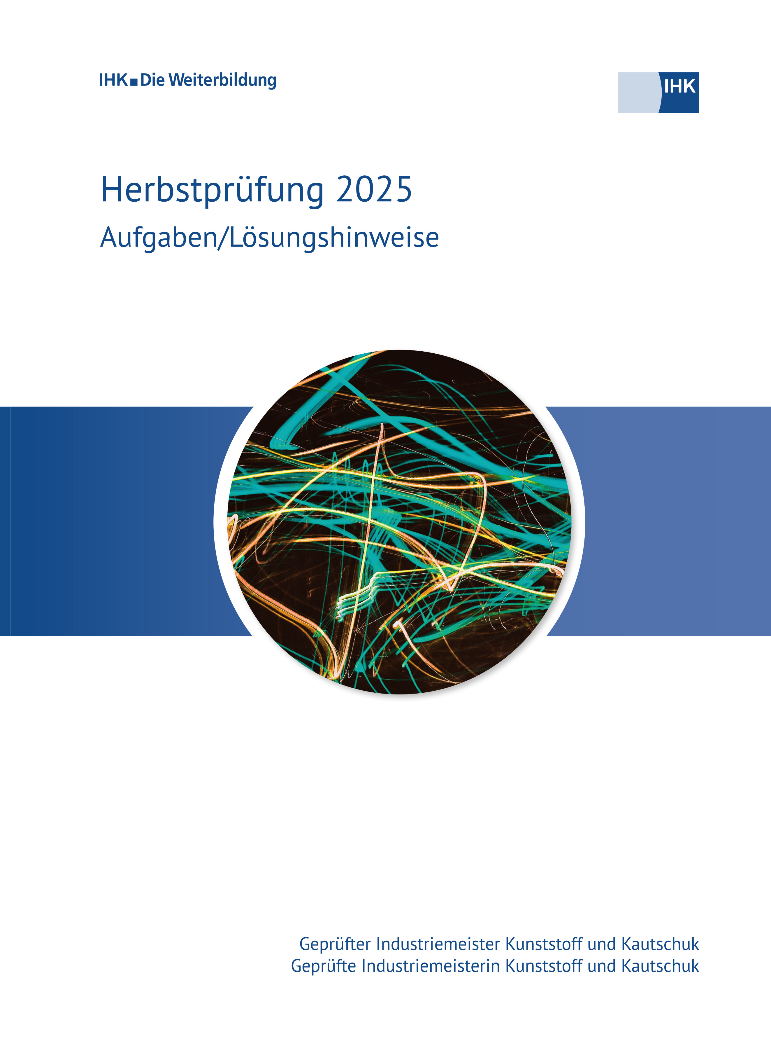 Cover von Geprüfte Industriemeister Kunststoff und Kautschuk eBook - Herbstprüfung 2025 (Verordnung 2014) erscheint voraussichtlich am 05.06.2026
