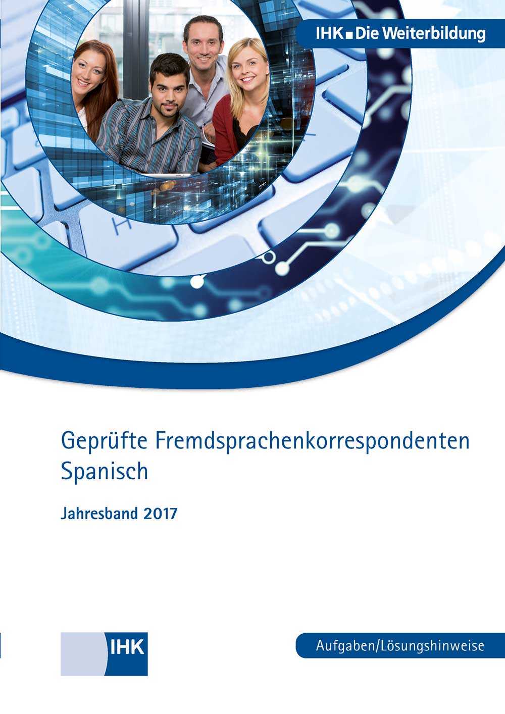 Cover von Geprüfte Fremdsprachenkorrespondenten Spanisch - Jahresband 2017 (Verordnung 1999)