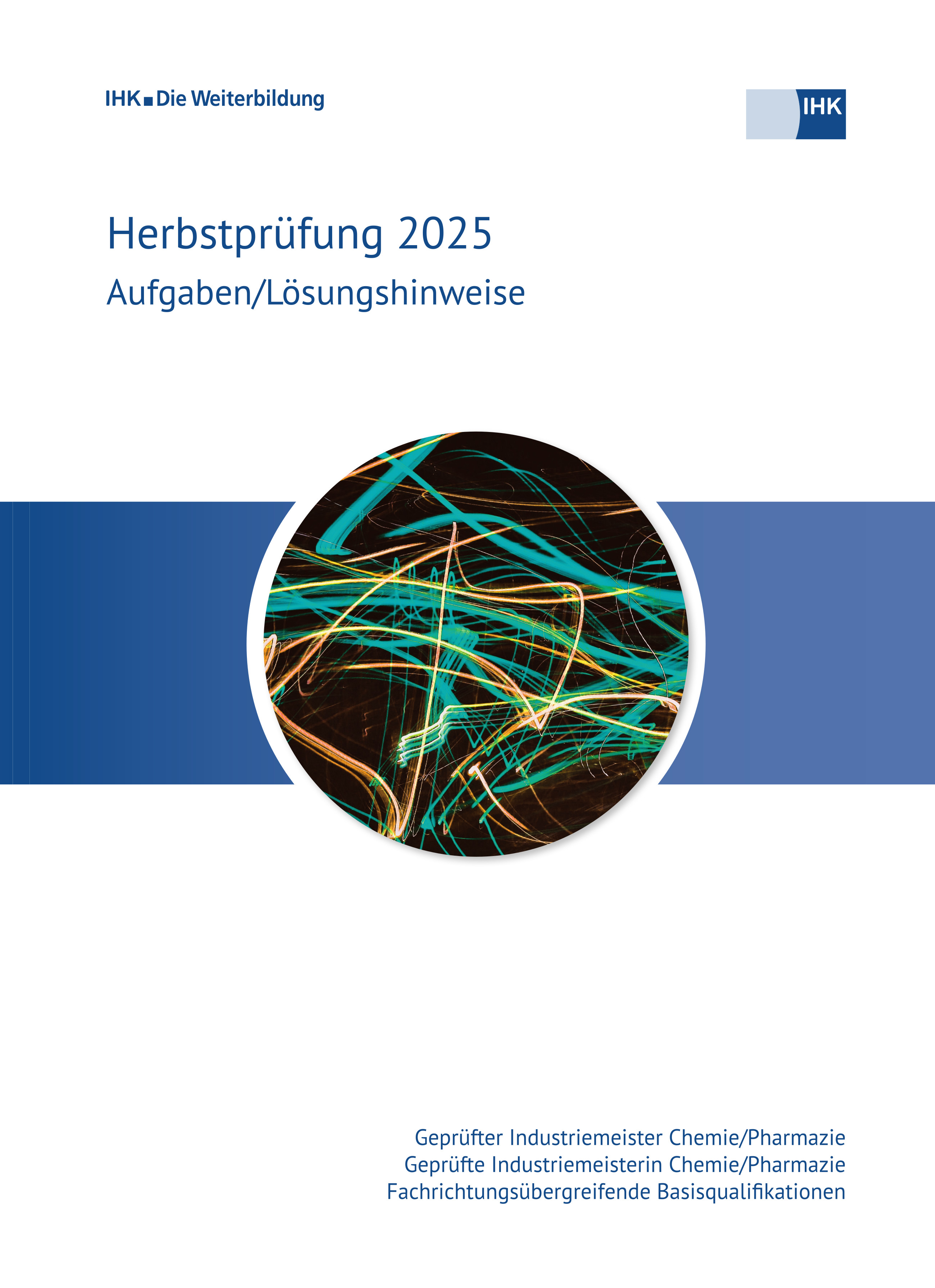 Cover von Geprüfte Industriemeister Chemie/Pharmazie eBook - Herbstprüfung 2025 (Verordnung 2004/Verordnung 2010) erscheint voraussichtlich am 17.04.2026