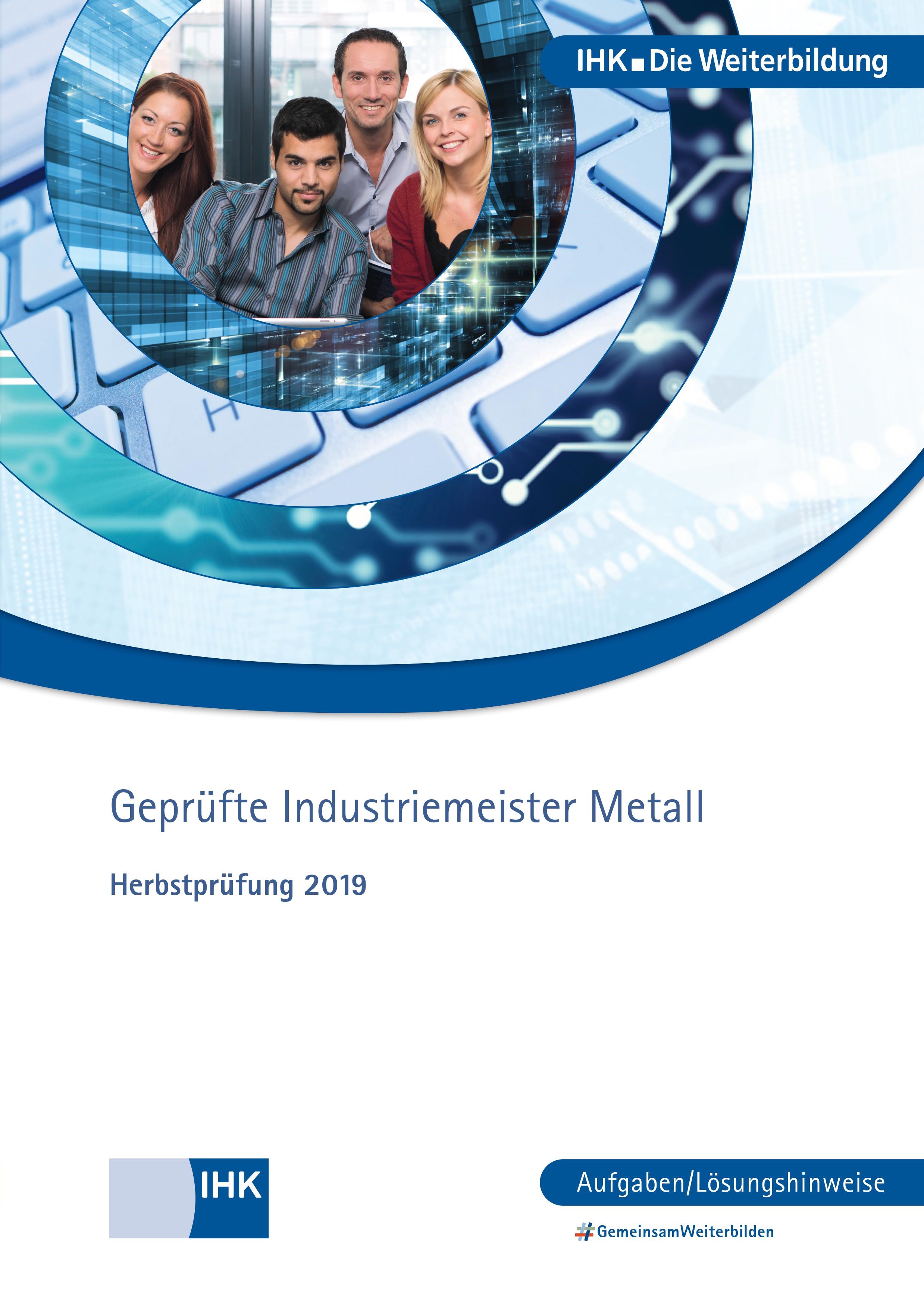 Cover von Geprüfte Industriemeister Metall - Herbstprüfung 2019