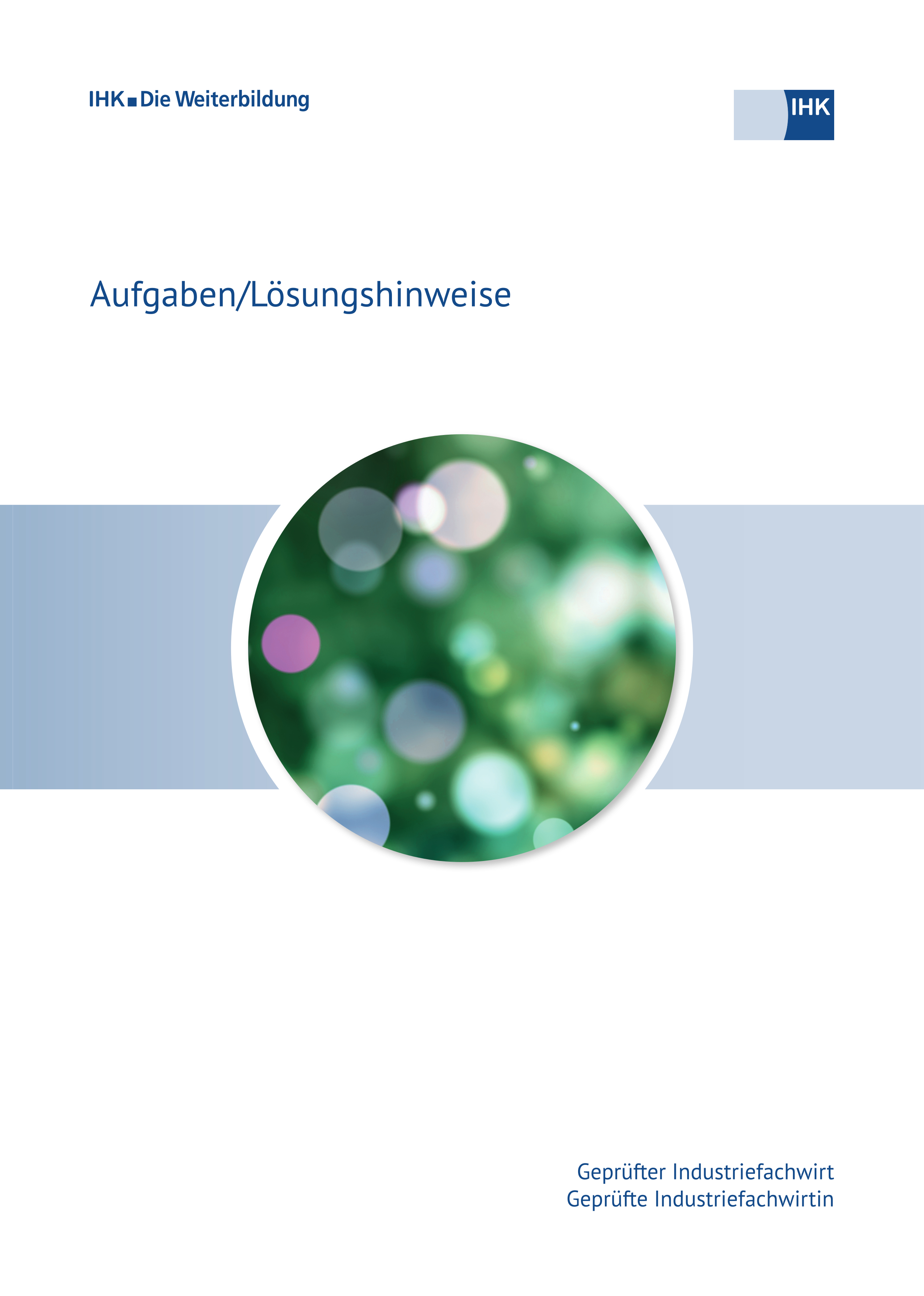 Cover von Geprüfte Industriefachwirte eBook - Frühjahrsprüfung 2025 (Verordnung 2010) erscheint voraussichtlich am 01.10.2025 