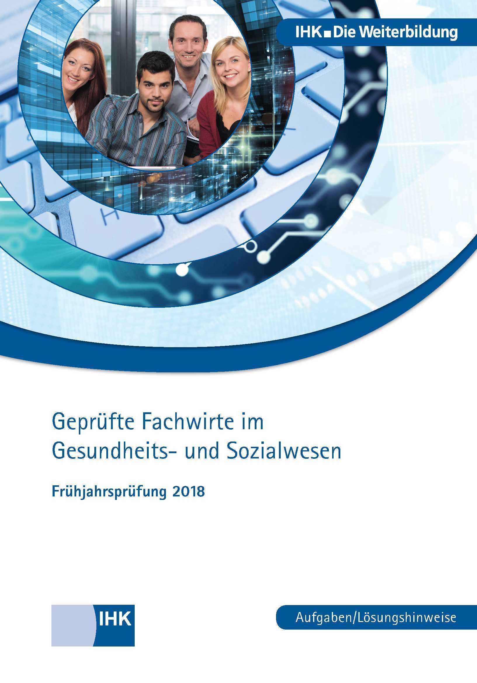Cover von Geprüfte Fachwirte im Gesundheits- und Sozialwesen - Frühjahrsprüfung 2018 (Verordnung 2011)