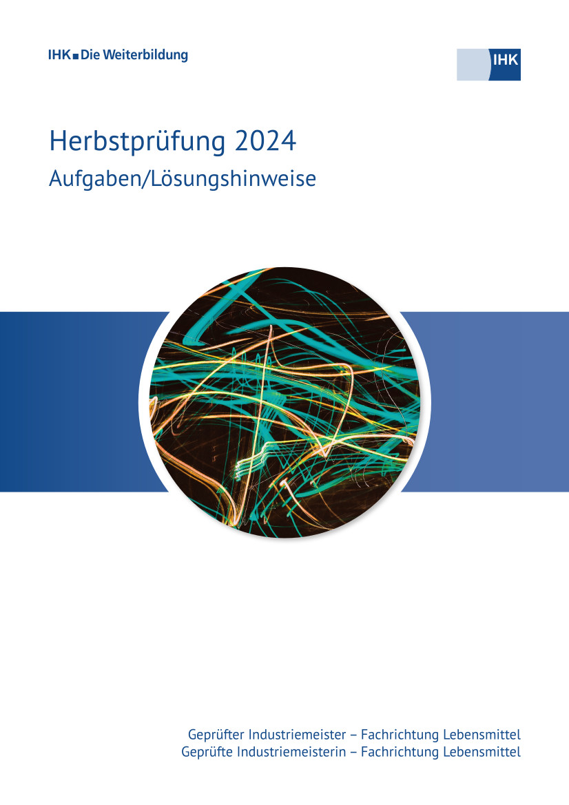 Cover von Geprüfte Industriemeister Lebensmittel - Herbstprüfung 2024 (Verordnung 2017) erscheint voraussichtlich am 05.06.2025