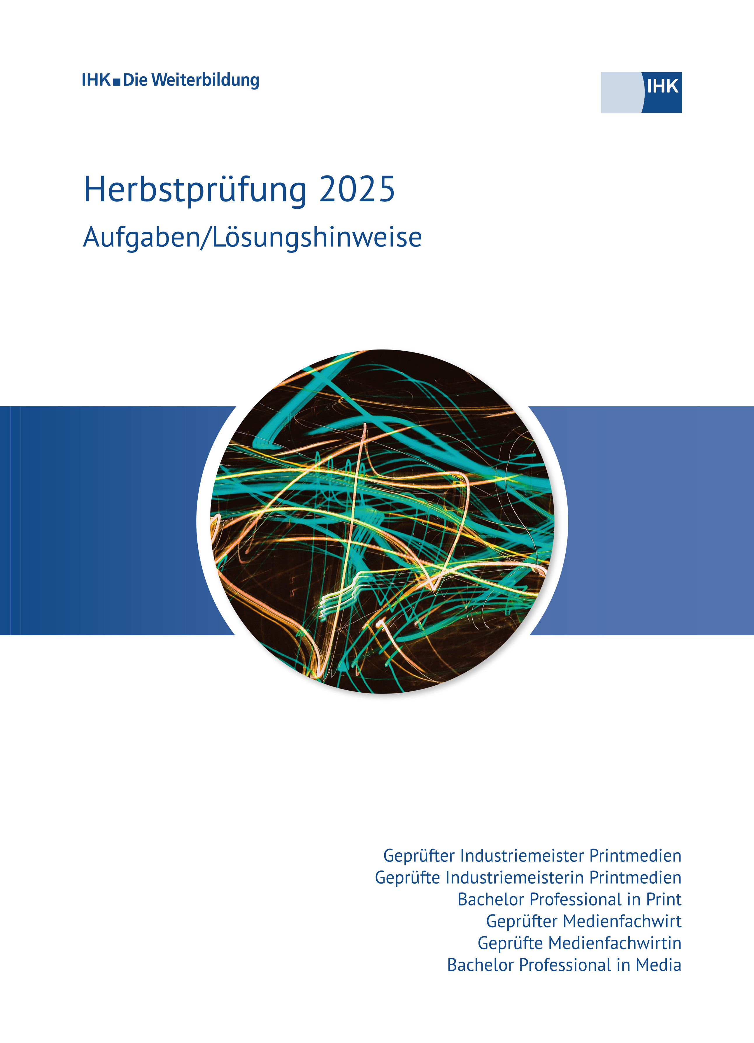 Cover von Geprüfte Industriemeister Printmedien/Geprüfte Medienfachwirte – Bachelor Professional eBook + Print - Herbstprüfung 2025 (Verordnung 2020)