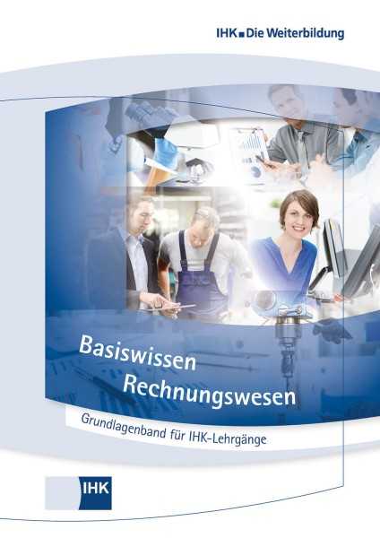 Cover von Basiswissen Rechnungswesen - Grundlagenband für IHK-Lehrgänge