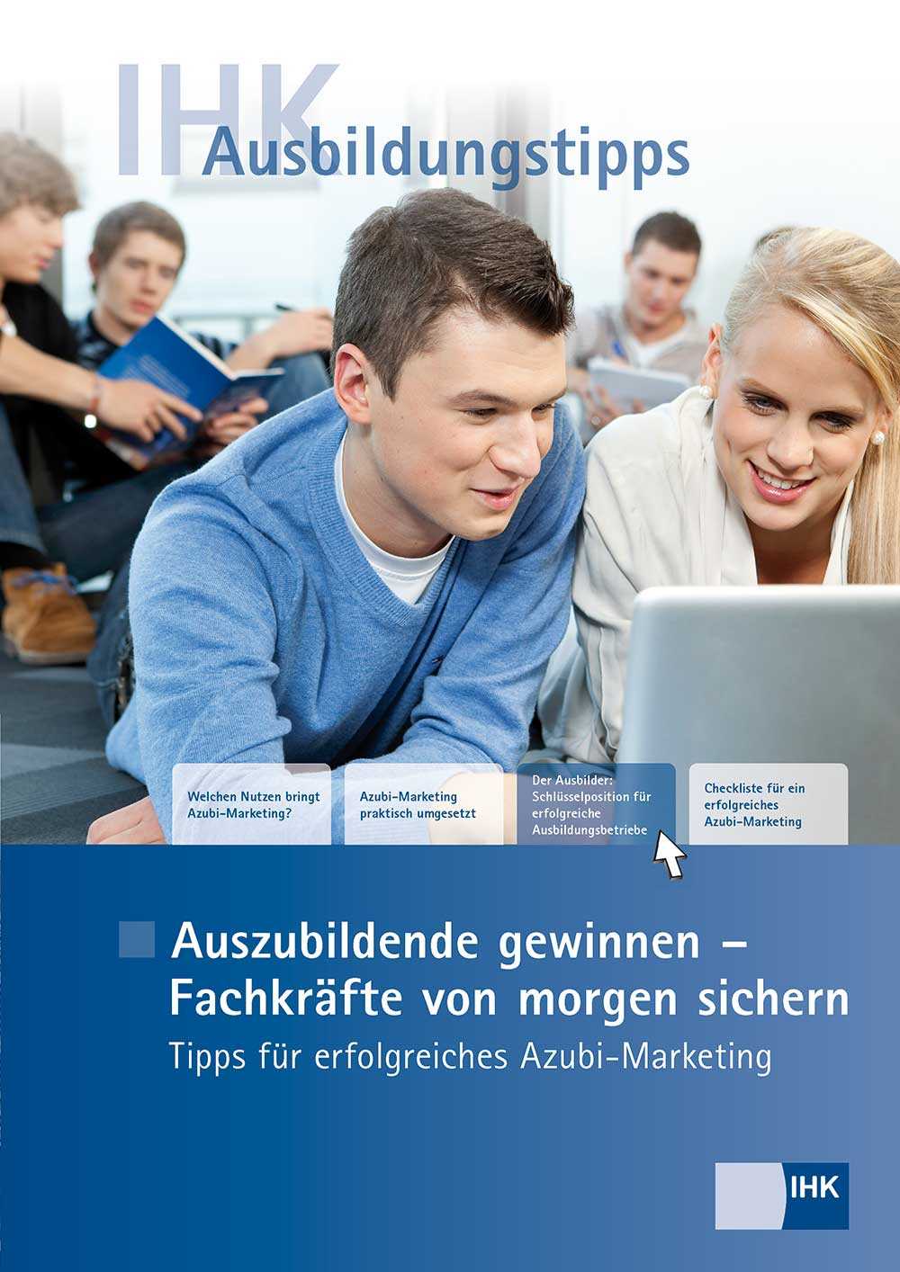 Cover von Auszubildende gewinnen – Fachkräfte von morgen sichern - Tipps für erfolgreiches Azubi-Marketing