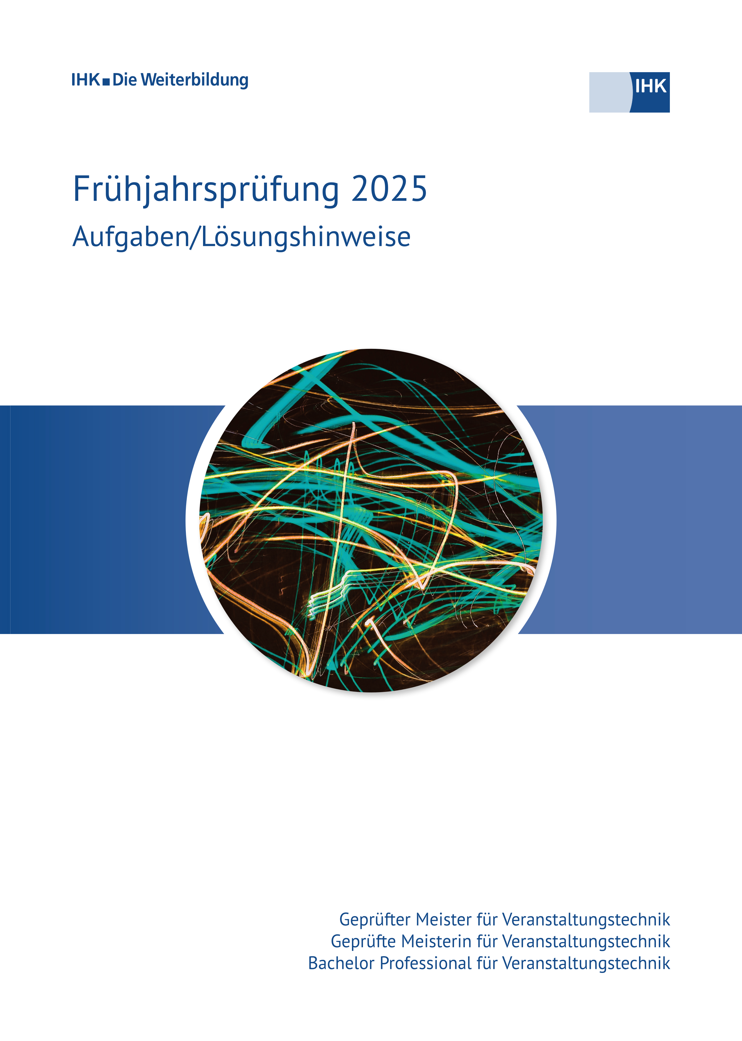 Cover von Geprüfte Meister für Veranstaltungstechnik – Bachelor Professional für Veranstaltungstechnik - Frühjahrsprüfung 2025 (Verordnung 2020) erscheint voraussichtlich am 11.10.2025