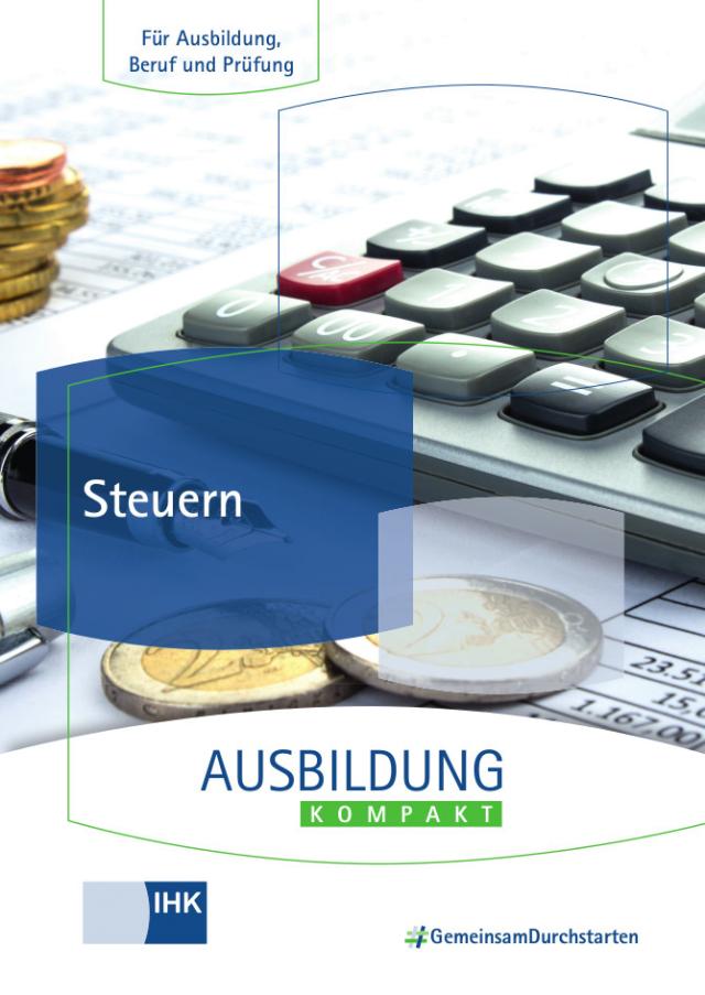 Ausbildung kompakt Steuern Alle wichtigen Steuerarten einfach erklärt