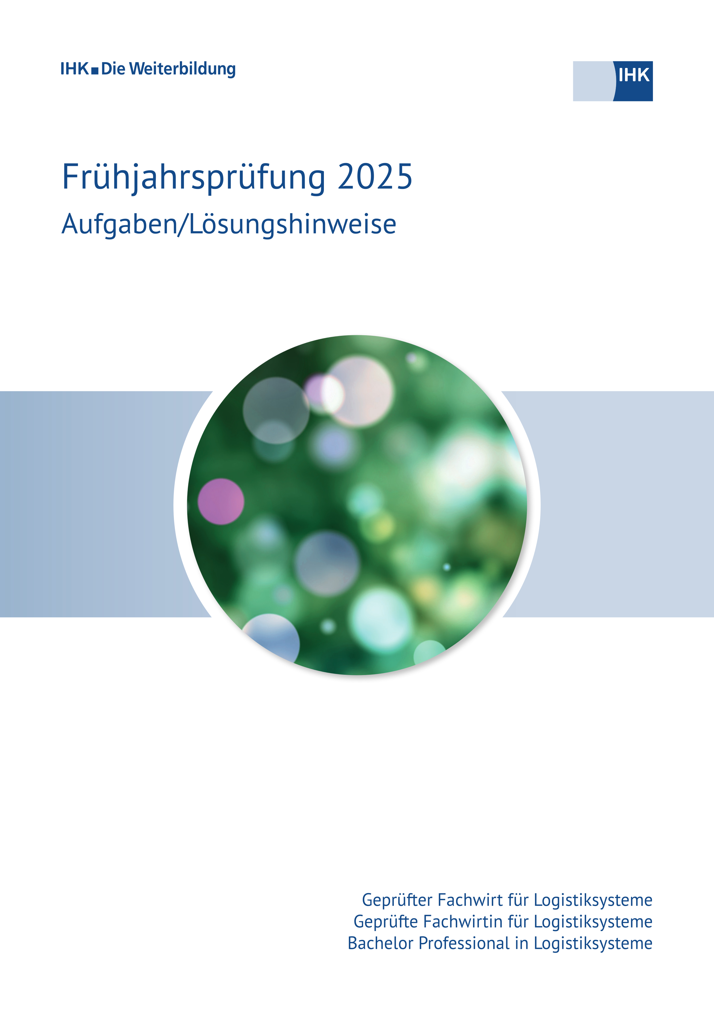 Cover von Geprüfte Fachwirte für Logistiksysteme – Bachelor Professional in Logistiksysteme - Frühjahrsprüfung 2025 (Verordnung 2013)
