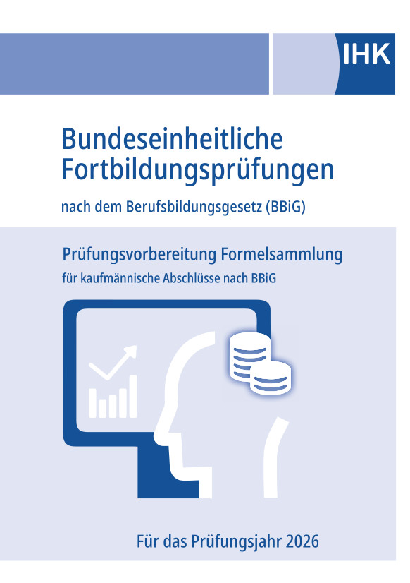 Cover von IHK Formelsammlung (kaufmännische Fortbildungsabschlüsse) eBook + Print - Prüfungsjahr 2026 erscheint voraussichtlich am 05.01.2026